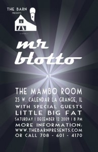 The Barn Presents... Mr. Blotto / Little Big Fat 12/12/09