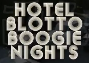 Hotel Blotto Boogie Nights
