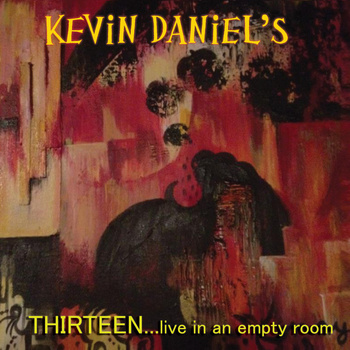 Album Review: Kevin Daniels - Thirteen... Live In An Empty Room